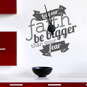 Wandtattoo Uhr - Let your faith be bigger ...