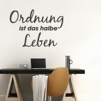 Wandtattoo Spruch - Ordnung ist das halbe Leben