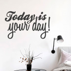 Wandtattoo Spruch - Today is your day