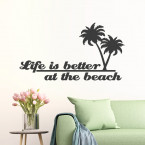 Wandtattoo Spruch - Life is better at the beach