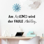 Wandtattoo Spruch - Am Abend wird der Faule fleißig