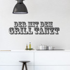 Wandtattoo Spruch - Der mit dem Grill tanzt