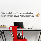 Wandtattoo Spruch - Warum ist am Ende des Geldes ...