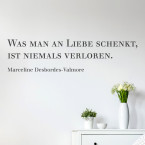 Wandtattoo Zitat - Was man an Liebe schenkt ...