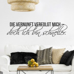 Wandtattoo Spruch - Die Vernunft verfolgt mich ...