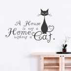 Wandtattoo Spruch - A house is not a home without a cat