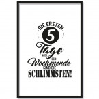 Die ersten 5 Tage nach dem Wochenende sind die schlimmsten Poster