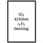 Poster this kitchen is for dancing.