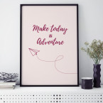 Poster Make today an adventure - Rosa