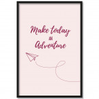 Poster Make today an adventure - Rosa