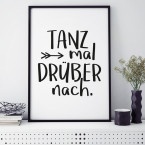 Poster Tanz mal drüber nach.