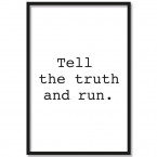 Poster Tell the truth and run.