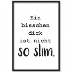 Poster Ein bisschen dick ist nicht so slim.