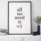 Poster all we need is us