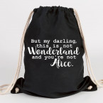 JUNIWORDS Turnbeutel But my darling, this is not Wonderland and you're not Alice.