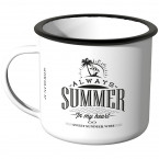 Emaille Tasse Always Summer