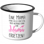 Emaille Tasse Niemand kann eine Mama ersetzen