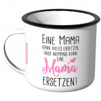 Emaille Tasse Niemand kann eine Mama ersetzen