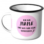 Emaille Tasse Ich bin eine Mama, was sind deine Superkräfte