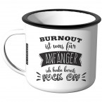 Emaille Tasse Burnout ist was für Anfänger - Motiv 1