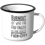 Emaille Tasse Burnout ist was für Anfänger - Motiv 2