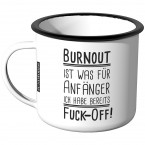 Emaille Tasse Burnout ist was für Anfänger - Motiv 2