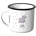 Emaille Tasse Im just a fat Unicorn