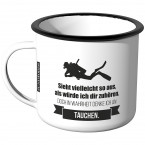 Emaille Tasse Sieht vielleicht so aus als würde ich dir zuhören - Tauchen