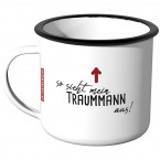 Emaille Tasse so sieht meine Traummann aus