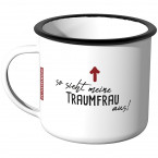 Emaille Tasse so sieht meine Traumfrau aus