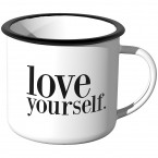 Emaille Tasse love yourself