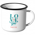 Emaille Tasse Love you forever - Motiv 1