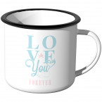 Emaille Tasse Love you forever - Motiv 2