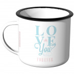 Emaille Tasse Love you forever - Motiv 2