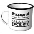 Emaille Tasse Burnout ist was für Anfänger!