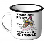 Emaille Tasse Scheiss aufs Pferd. Echte Prinzessinen kommen mit dem Motorrad