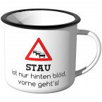 Emaille Tasse Stau ist nur Hinten blöd, vorne gehts!