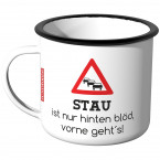 Emaille Tasse Stau ist nur Hinten blöd, vorne gehts!