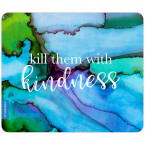 JUNIWORDS Mousepad kill them with kindness