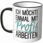 JUNIWORDS Tasse Ich möchte einmal mit Profis arbeiten