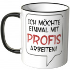 JUNIWORDS Tasse Ich möchte einmal mit Profis arbeiten - Motiv 4