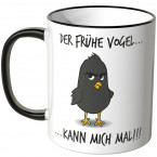 JUNIWORDS Tasse Der frühe Vogel...kann mich mal!!!