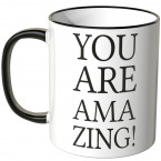 JUNIWORDS Tasse You are amazing!