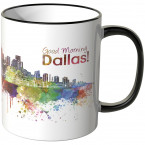 JUNIWORDS Tasse "Good Morning Dallas!"