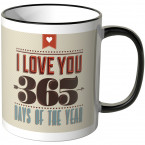 I love you 365 days of the year Juniwords Tasse