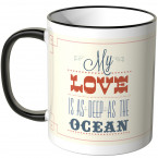 My love is as deep as the ocean tasse