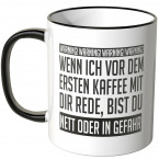 JUNIWORDS Tasse Warning! Wenn ich vor dem ersten Kaffee mit dir rede, bist du nett oder in Gefahr.