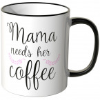 JUNIWORDS Tasse Mama needs her coffee