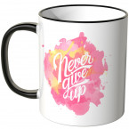 Never give up klecks tasse