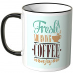 JUNIWORDS Tasse Fresh Morning Coffee enjoy